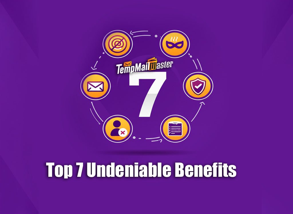 Top 7 Undeniable Benefits of Using a Disposable Email Today with TempMailMaster.io